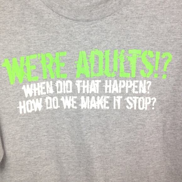 We're Adults!? When Did That Happen Graphic T-Shirt Grey Large - Picture 3 of 6